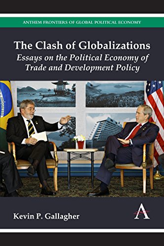 The Clash of Globalizations Essays on the Political Economy of Trade and Develo [Hardcover]