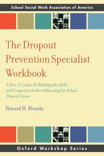 The Dropout Prevention Specialist Workbook A How-To Guide for Building the Skil [Paperback]