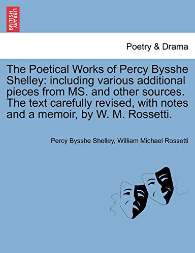 The Poetical Works Of Percy Bysshe Shelley Including Various Additional Pieces  [Paperback]