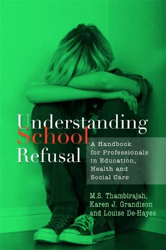 Understanding School Refusal A Handbook for Professionals in Education, Health  [Paperback]