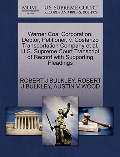 Warner Coal Corporation, Debtor, Petitioner, V. Costanzo Transportation Company  [Paperback]