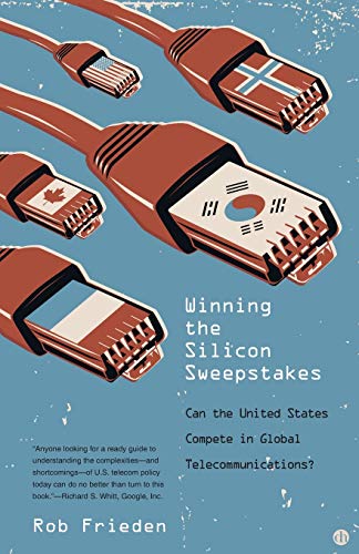 Winning the Silicon Sweepstakes Can the United States Compete in Global Telecom [Paperback]