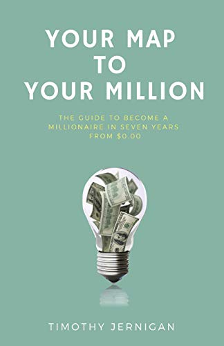 Your Map to Your Million  The Guide to Becoming a Millionaire in Seven Years Fr [Paperback]