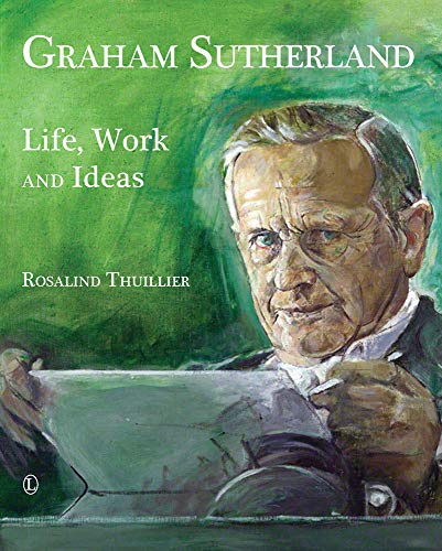 Graham Sutherland Life, Work and Ideas [Paperback]