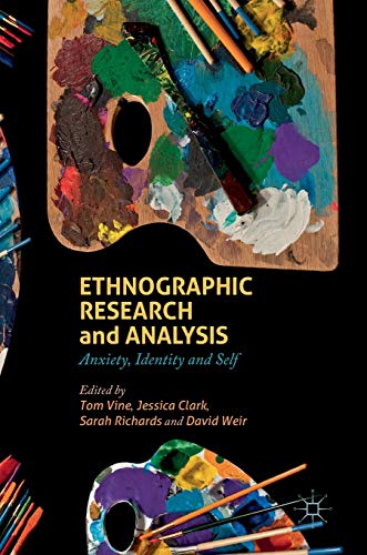 Ethnographic Research and Analysis Anxiety, Identity and Self [Hardcover]