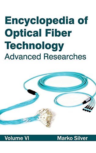 Encyclopedia Of Optical Fiber Technology Volume Vi (advanced Researches) [Hardcover]