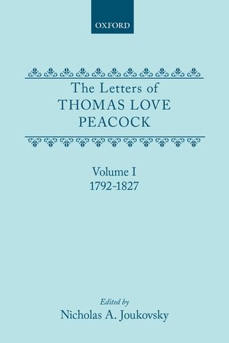 The Letters of Thomas Love Peacock Volume 1 1792-1827 [Hardcover]