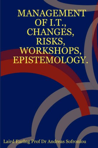 Management of I. T. Changes, Risks, Workshops, Epistemology [Unknown]