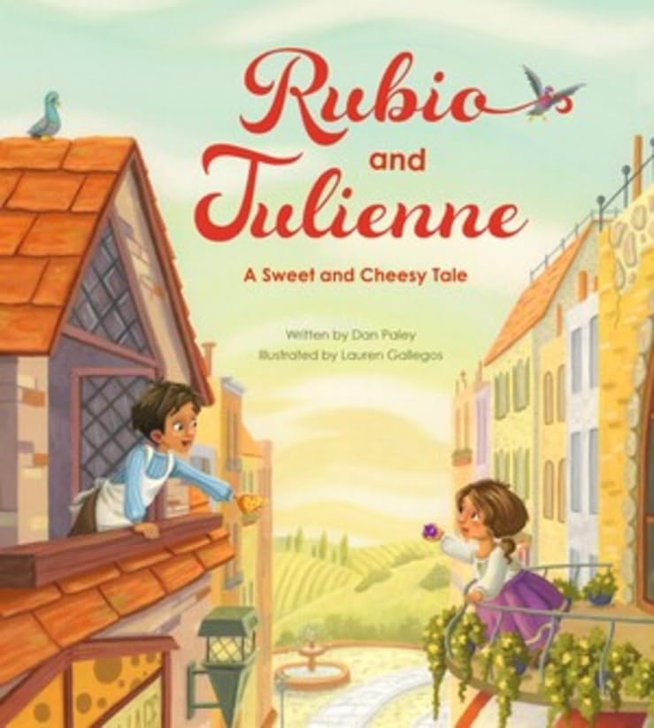 Rubio and Julienne A Sweet and Cheesy Tale [Hardcover]