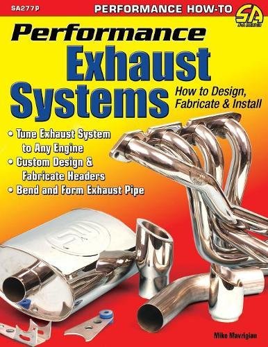 Performance Exhaust Systems How To Design, Fabricate, And Install [Paperback]
