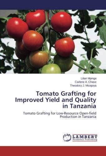 Tomato Grafting For Improved Yield And Quality In Tanzania [Paperback]