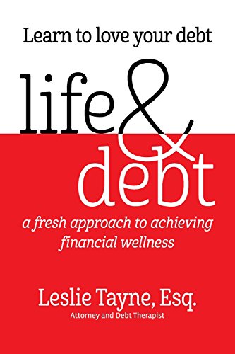 Life & Debt A Fresh Approach To Achieving Financial Wellness [Paperback]