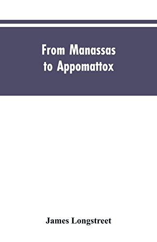 From Manassas to Appomattox  Memoirs of the Civil War in America [Paperback]