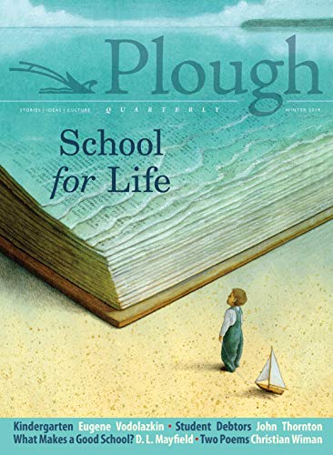 Plough Quarterly No. 19 - School for Life [Paperback]