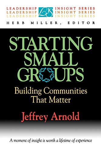 Starting Small Groups Building Communities That Matter [Paperback]