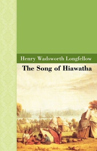 The Song Of Hiawatha [Hardcover]
