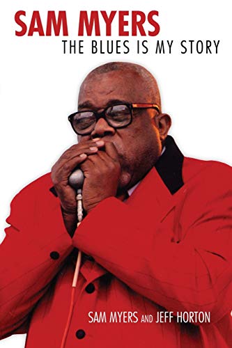 Sam Myers  The Blues Is My Story [Unknown]