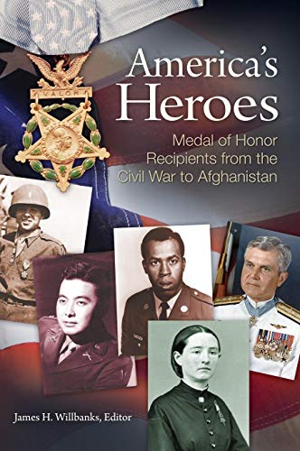 America's Heroes Medal of Honor Recipients from the Civil War to Afghanistan [Unknown]
