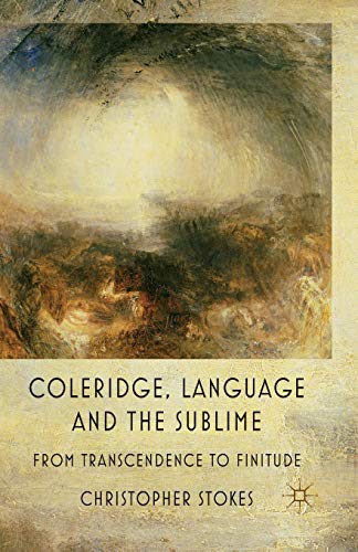Coleridge, Language and the Sublime From Transcendence to Finitude [Paperback]