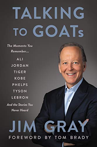 Talking to GOATs The Moments You Remember and the Stories You Never Heard [Hardcover]