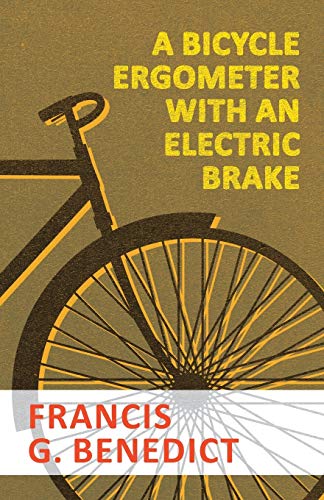 A Bicycle Ergometer With An Electric Brake [Paperback]