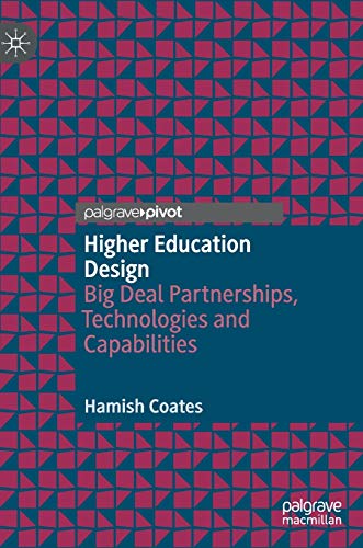 Higher Education Design Big Deal Partnerships, Technologies and Capabilities [Hardcover]