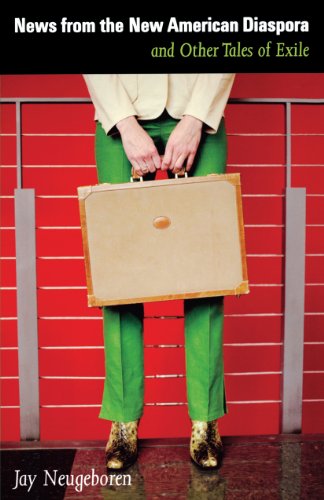 News from the New American Diaspora and Other Tales of Exile [Paperback]