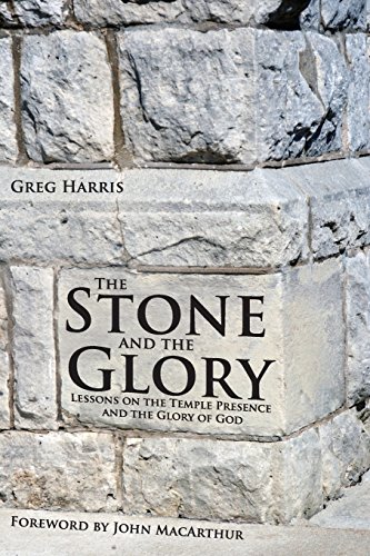 The Stone And The Glory Lessons On The Temple Presence And The Glory Of God [Paperback]