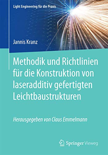Methodik und Richtlinien fr die Konstruktion von laseradditiv gefertigten Leich [Paperback]