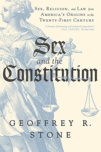 Sex and the Constitution Sex, Religion, and Law from America's Origins to the T [Paperback]