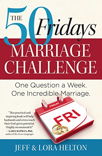 The 50 Fridays Marriage Challenge One Question a Week. One Incredible Marriage. [Paperback]