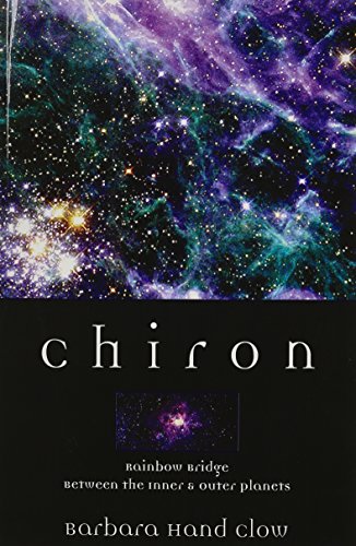 Chiron Rainbow Bridge Between The Inner & Outer Planets (llewellyn's Modern Ast [Paperback]