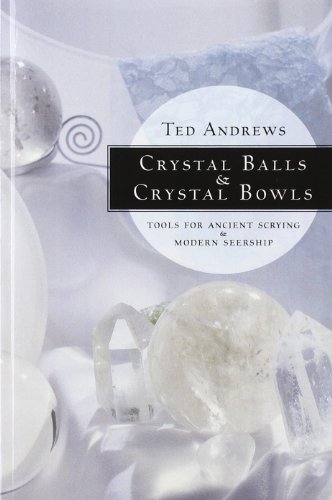 Crystal Balls & Crystal Bowls Tools For Ancient Scrying & Modern Seership (crys [Paperback]