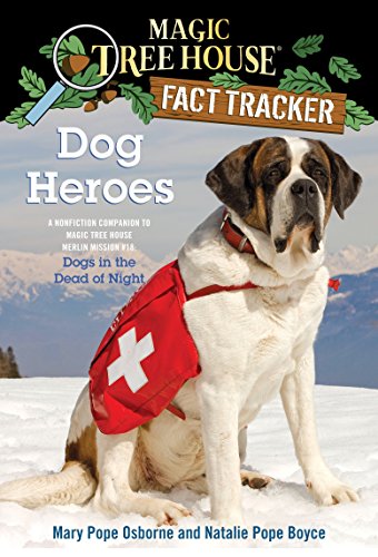Dog Heroes A Nonfiction Companion to Magic Tree House Merlin Mission 18 Dogs  [Paperback]