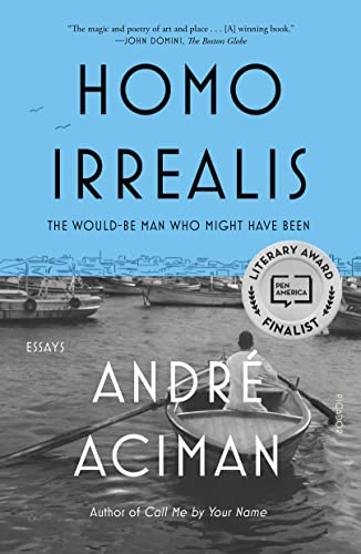 Homo Irrealis The Would-Be Man Who Might Have Been Essays [Paperback]