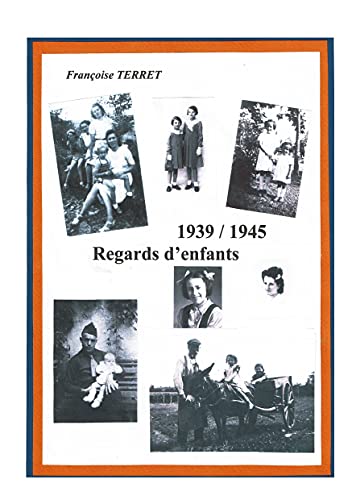 1939-1945 Regards D'Enfants