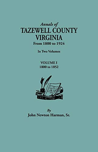 Annals of Tazewell County, Virginia, from 1800 to 1924. in Two Volumes. Volume I [Paperback]