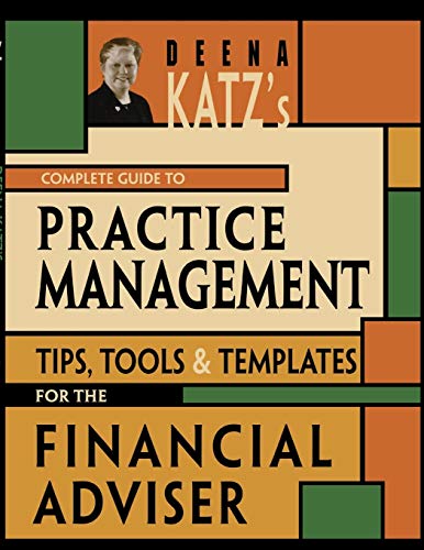 Deena Katz's Complete Guide to Practice Management Tips, Tools, and Templates f [Paperback]