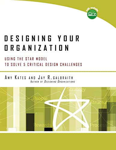 Designing Your Organization Using the STAR Model to Solve 5 Critical Design Cha [Paperback]