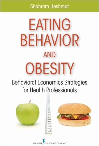 Eating Behavior and Obesity Behavioral Economics Strategies for Health Professi [Paperback]