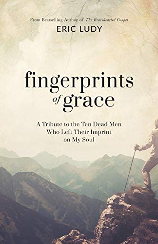 Fingerprints of Grace  A Tribute to the Ten Dead Men Who Left Their Imprint on  [Paperback]