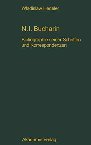 Nikolaj Ivanovic Bucharin  Bibliographie Seiner Schriften und Korrespondenzen 1 [Hardcover]