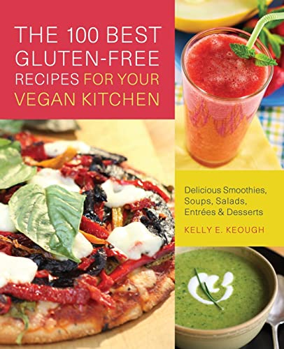 The 100 Best Gluten-Free Recipes for Your Vegan Kitchen Delicious Smoothies, So [Paperback]