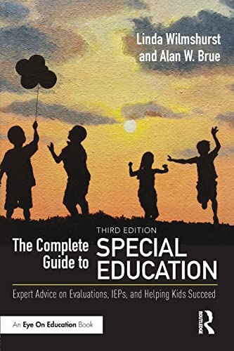 The Complete Guide to Special Education Expert Advice on Evaluations, IEPs, and [Paperback]
