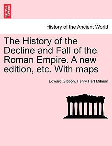 The History Of The Decline And Fall Of The Roman Empire. A New Edition, Etc. Wit [Paperback]