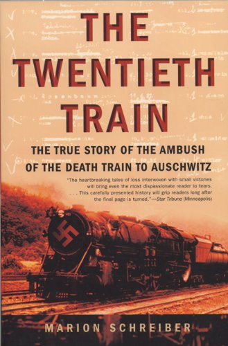 The Twentieth Train The True Story of the Ambush of the Death Train to Auschwit [Paperback]