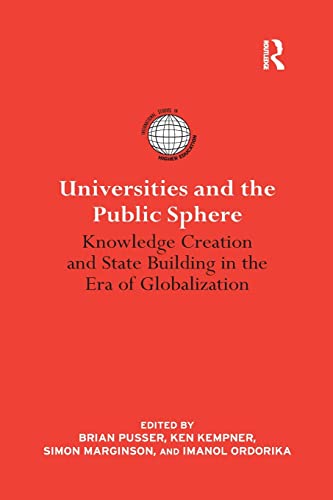 Universities and the Public Sphere Knowledge Creation and State Building in the [Paperback]