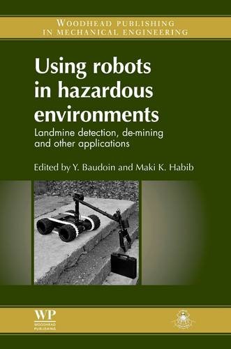 Using Robots in Hazardous Environments Landmine Detection, De-Mining and Other  [Paperback]
