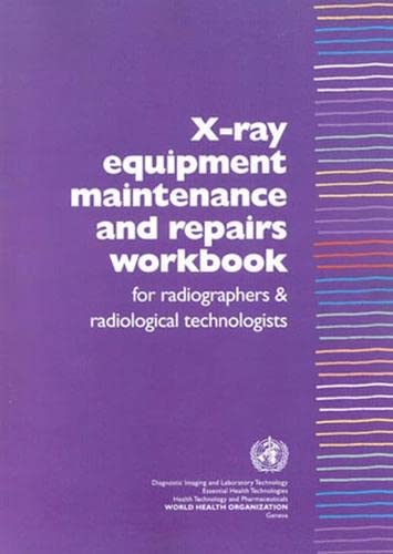 X-ray Equipment Maintenance and Repairs Workbook for Radiographers and Radiologi [Paperback]