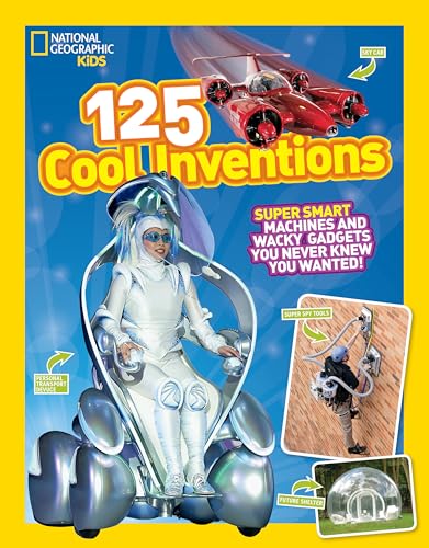 125 Cool Inventions Supersmart Machines and Wacky Gadgets You Never Knew You Wa [Hardcover]